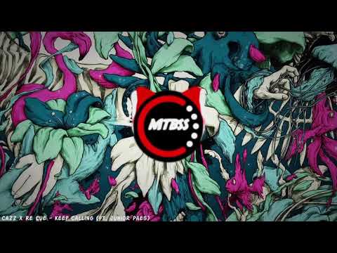 Cazz x Re Cue - Keep Calling ft. Junior Paes (BassBoosted)