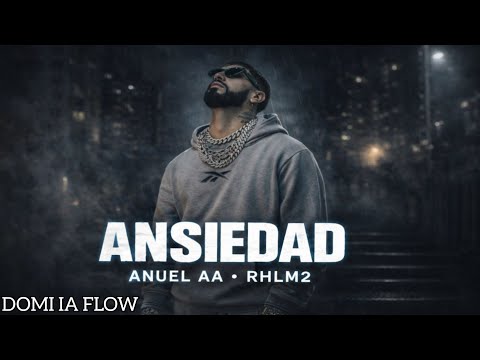 ANUEL AA - ANXIETY (Song 2026) RHLM2