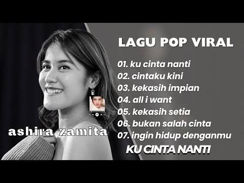 ASHIRA ZAMITA || KU CINTA NANTI - CINTAKU KINI || LAGU POP VIRAL TERENAK,TERBARU 2025