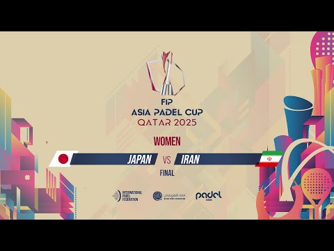 🇯🇵 JAPAN vs IRAN 🇮🇷 - Women - Final - GRAND STAND 2 - FIP ASIA PADEL CUP 2025
