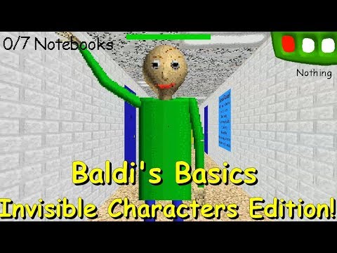 Baldi's Basics Invisible Characters Edition! - Baldi's Basics V1.4.3 Mod