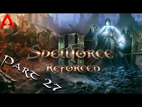 SpellForce 3 Reforced playthrough (Circle Mage) || Twitch Vod part 27
