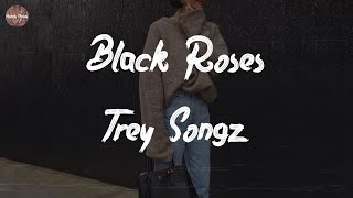 Trey Songz - Black Roses (Lyric Video)