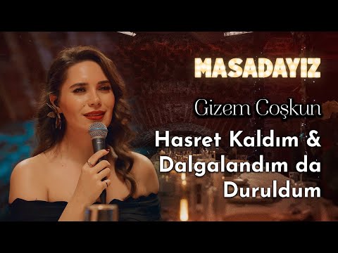 Gizem Coşkun - Hasret Kaldım & Dalgalandım Da Duruldum