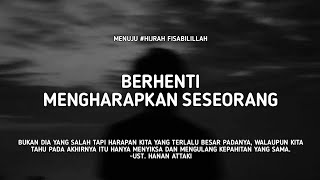 Download lagu Berhenti Mengharapkan Seseorang - Ust. Hanan Attaki, Lc mp3