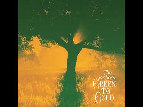The Antlers - Green To Gold (Full Album Stream)