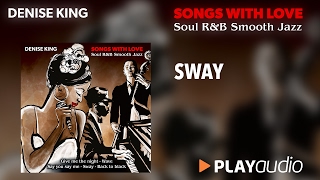 Sway - Denise King - Songs with Love - Soul R&B Smooth Jazz - PLAYaudio