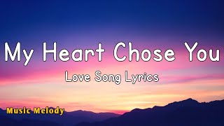 Download lagu My Heart Chose You - Romantic Love Song (Lyrics) 😚 mp3