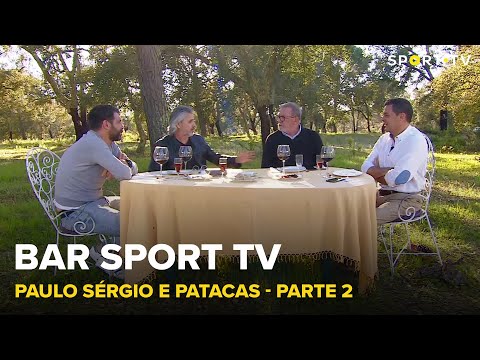 BAR SPORT TV com Paulo Sérgio e Patacas - Parte 2 | SPORT TV