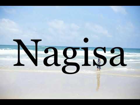 How To Pronounce Nagisa🌈🌈🌈🌈🌈🌈Pronunciation Of Nagisa