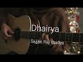 Dhairya - Sajjan Raj Vaidya | Guitar Fingerstyle Cover