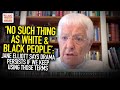 No Such Thing As White & Black People: Jane Elliott Says Drama Persists If We Keep Using Those Terms
