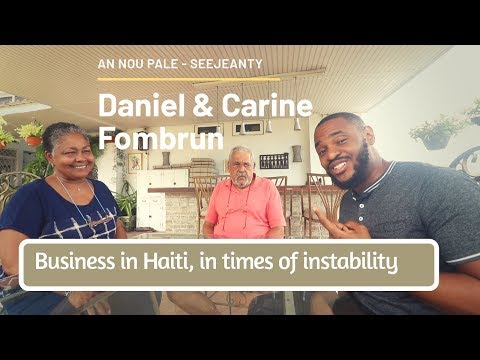 30 Yrs of biz in Haiti Shared w/ Daniel and Carine Fombrun - An Nou Pale E18