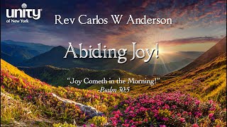 “Abiding Joy!” Rev Carlos W. Anderson