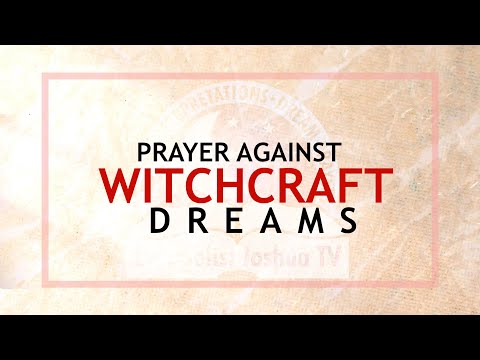 Short Prayer Against Witchcraft Dreams - Dealing With Dreams of the Night