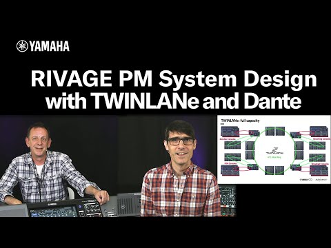 Yamaha Audioversity Webinar: RIVAGE PM System Design with TWINLANe and Dante