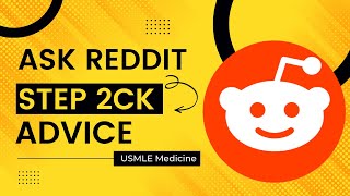 Ask Reddit USMLE Step 2CK Advice Part 1
