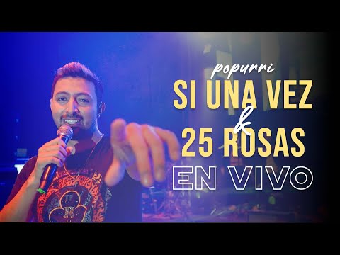 Edwin Gaona - Si Una Vez & 25 Rosas (En Vivo)