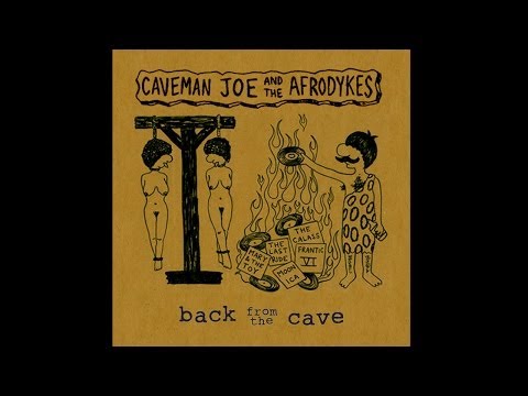 Caveman Joe & Thee Afrodykes - Back From The Cave [Full Album]