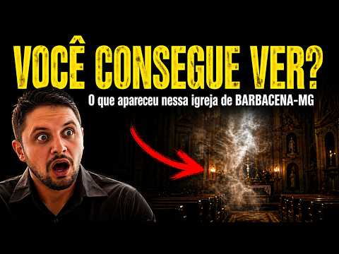 FOTOGRAFARAM ALGO INEXPLICÁVEL DENTRO DE UMA IGREJA EM BARBACENA - MINAS GERAIS
