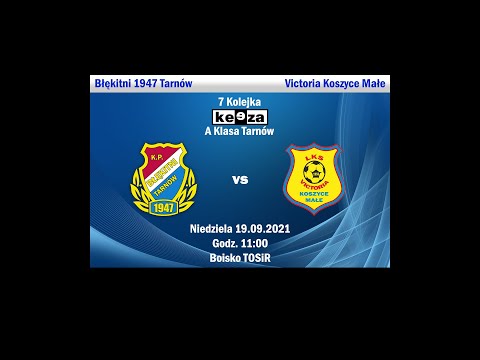 7 Kolejka | KEEZA A Klasa | Błękitni 1947 Tarnów - Victoria Koszyce Małe