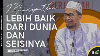 Download lagu Mendapatkan Lebih Baik Dari Dunia Dan Seisinya - Ustadz Adi Hidayat mp3