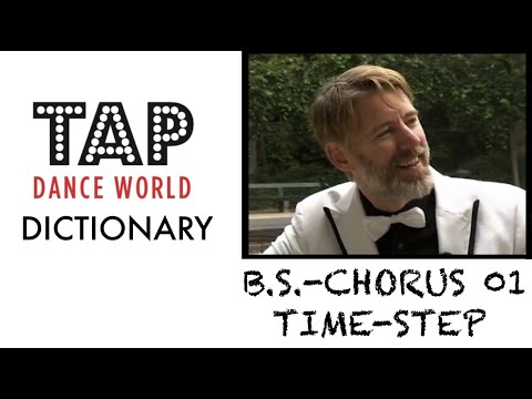 Tap Dance Dictionary / B.S.-CHORUS 01 Time-Step / Dictionnaire claquettes - TUTO TAP - TDW