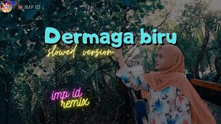 Download lagu DJ DERMAGA BIRU SLOWED VERSION IMP ID REMIX TERBAR... mp3