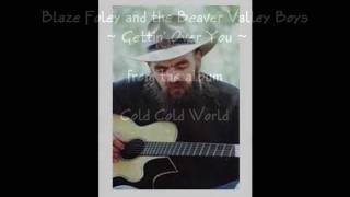 Blaze Foley and the Beaver Valley Boys ~Gettin' Over You~.wmv