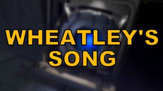 WHEATLEY'S SONG (PORTAL 2) by Miracle Of Sound