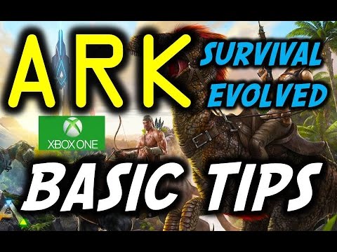ARK Survival Evolved Xbox One Basic Tips/Guide