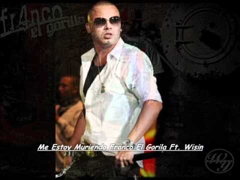 Me Estoy Muriendo - Franco El Gorila Ft. Wisin + Letra