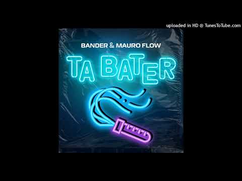 BANDER X MAURO FLOW - TA BATER (KOMPA)