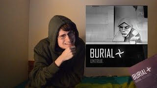 Burial - Untrue (and Burial - Burial, kinda) (Album Review)