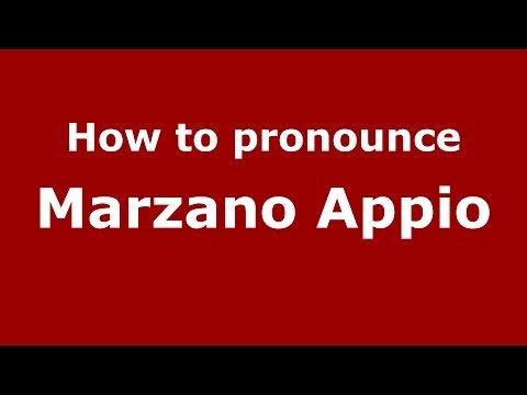How to pronounce Marzano Appio (Italian/Italy) - PronounceNames.com