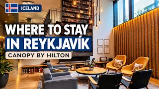 Canopy by Hilton Reykjavík 🇮🇸 | Hotel Tour, King Suite & Where to Stay in Icelan
