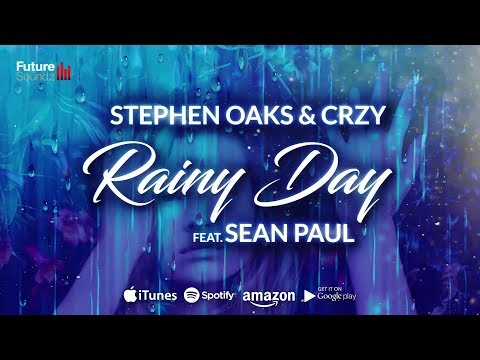 Stephen Oaks & CRZY ft. Sean Paul - Rainy Day [OUT NOW]