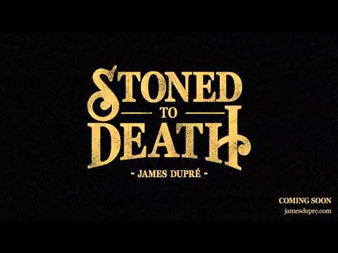 Stoned To Death - James Dupré