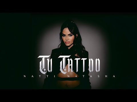 Videoclip de TU TATTOO — NATTI NATASHA   
