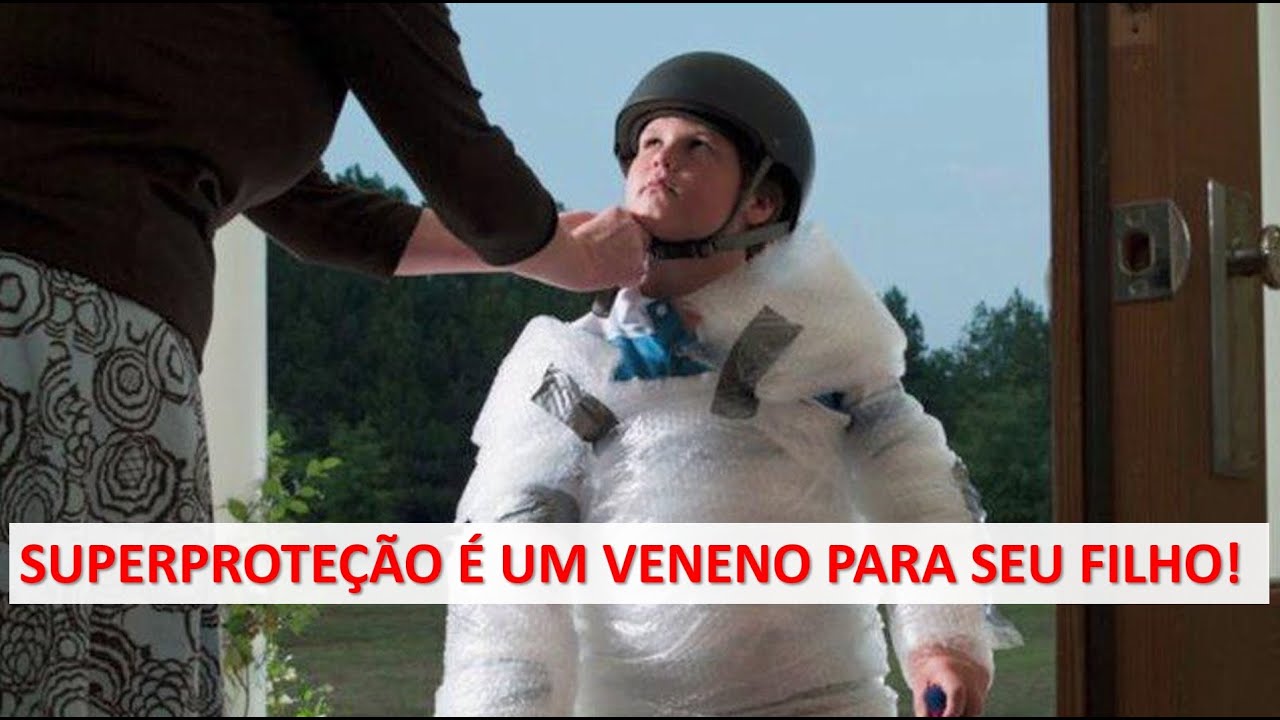 Superproteção é um veneno para seu filho