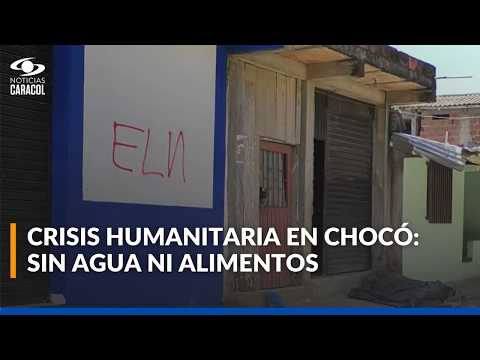 Paro armado en Chocó cumple 6 días: más de 6.000 personas confinadas por ELN
