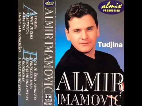Tudjina  - Almir  Imamović  ( Audio 2000.) HD -  PRVI  ORGINALAN    STUDIJSKI  SNIMAK -