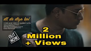 Download lagu Dil De Diya Hai || Cover by Sampreet Dutta || Heart Touching Sad Song || hindi song || masti mp3