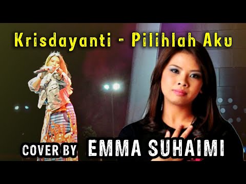 KRISDAYANTI - PILIHLAH AKU_cover by EMMA SUHAIMI