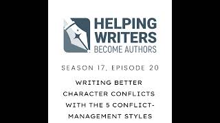 S17:E20: Writing Better Character Conflicts With the 5 Conflict Management Styles