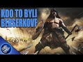 Nejobávanější Válečníci BERSERKOVÉ VikingskýTýden