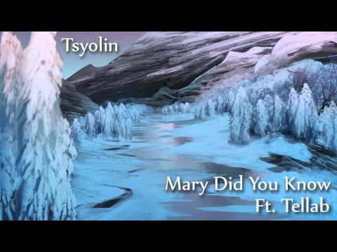 Tsyolin - Mary Did You Know ft. Tellab