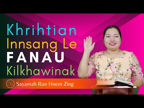 Khrihtian Innsang Le Fanau Kilkhawinak - Sayamah Run Hnem Zing