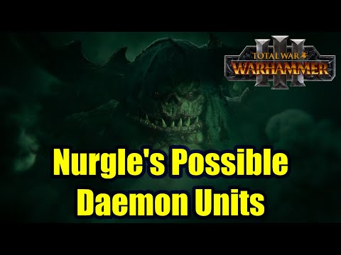 Nurgle's Possible Units In Total War Warhammer 3 - Daemons