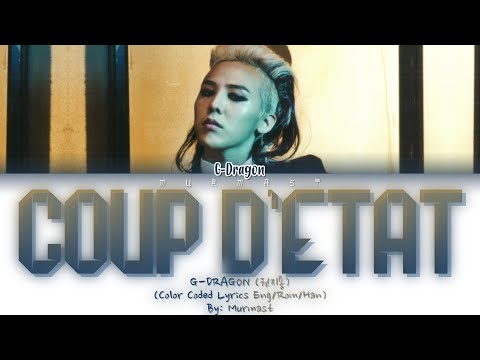 G-DRAGON (권지용) - COUP D'ETAT Lyrics (Color Coded Lyrics Eng/Rom/Han)